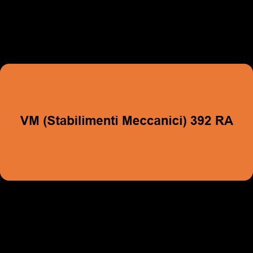 VM (Stabilimenti Meccanici) 392 RA